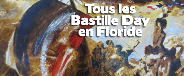 Bastille Day le 14 juillet à Miami et en Floride