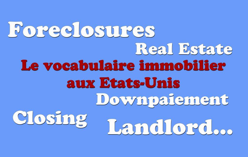 Le vocabulaire, les mots, les termes de l'immobilier aux Etats-unis