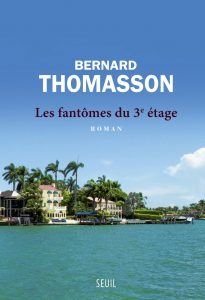 Les fantômes du Troisième étage, roman à Miami de Bernard Thomasson