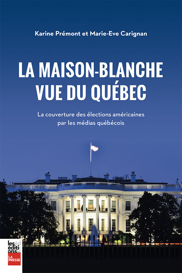 Livre : La Maison-Blanche vue du Québec
